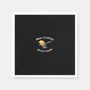 Funny Make Dabbing Great Again Design Graphic Napkin