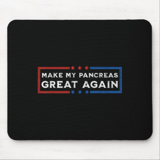 Funny Make My Pancreas Great Again For Diabetes Aw Mouse Mat