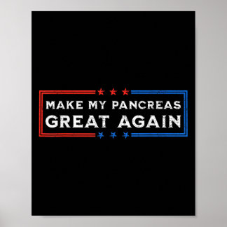 Funny Make My Pancreas Great Again For Diabetes Aw Poster