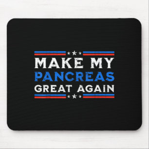 Funny Make Pancreas Great For Diabetes Awareness Mouse Mat