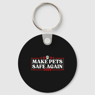 Funny Make Pets Safe Again 2024 Key Ring