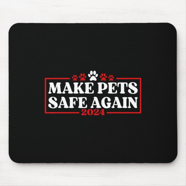 Funny Make Pets Safe Again 2024  Mouse Mat (Front)