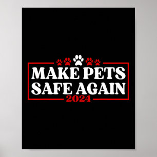Funny Make Pets Safe Again 2024 Poster