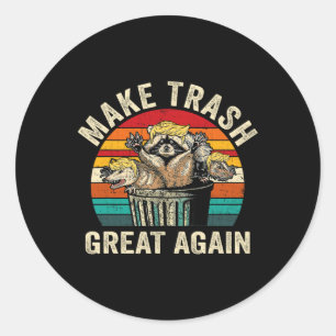 Funny Make Trash Great Again Trump Garbage Racoon Classic Round Sticker