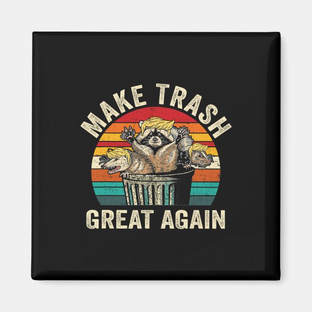 Funny Make Trash Great Again Trump Garbage Racoon  Magnet (Front)