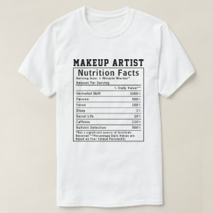 Funny Makeup Artist Nutrition Facts Salon Staff  T-Shirt