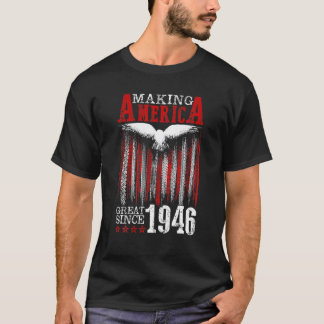 Funny Making America Great Since 1946 USA Flag 76T T-Shirt
