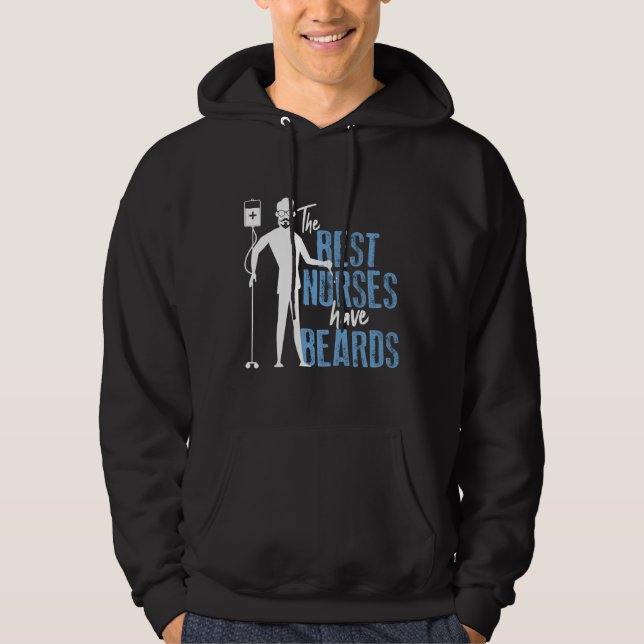 Funny Male Nurse Murse The Best Nurses Have Beards Hoodie (Front)