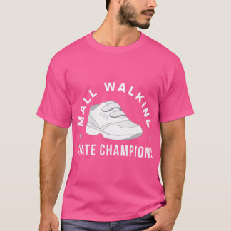 Funny Mall Walker State Champions T-Shirt