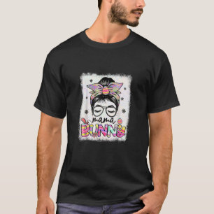 Funny Mama Bunny Messy Bun Hair Easter Day Family T-Shirt