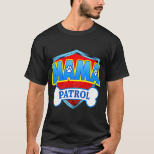 Funny Mama Patrol - Dog Mum, Dad For Men Women T-S T-Shirt