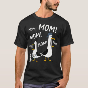 Funny Mama Seagulls Mum Seagull Mothers Day T-Shirt