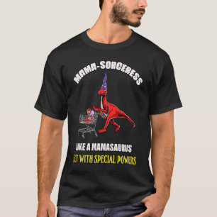 Funny Mama Sorceress Mamasaurus Mother's Day T Rex T-Shirt