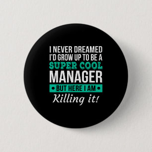 Funny Manager Appreciation Tee Gift  6 Cm Round Badge
