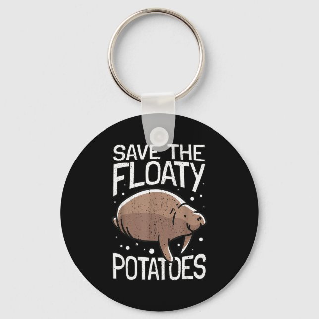 Funny Manatee I Save The Floaty Tatoes I Manatee  Key Ring (Front)