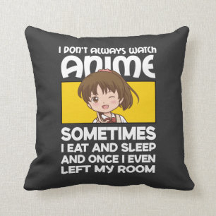 Funny Manga Anime Girl I Don't Always Watch Anime Cushion