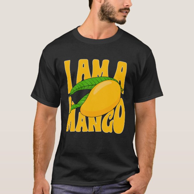 Funny Mango Fruit I am A Mango 1 T-Shirt (Front)
