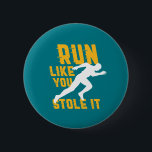 Funny Marathon Running Jogging Workout Exercise 6 Cm Round Badge<br><div class="desc">Run Like You Stole It. Funny running design for those who love running and jogging. Cool vintage and distressed merchandise for marathon runner, track and field athlete, training and workout. Perfect to celebrate National Running Day to promote fitness and healthy lifestyle. Great Christmas gift and birthday present for family and...</div>