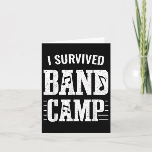 Funny Marching Band Gifts - I Survived Band Camp  Card