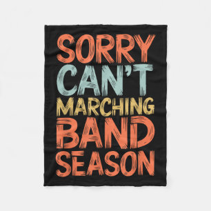 Funny Marching Band Sorry I Can't It's Marching Ba Fleece Blanket