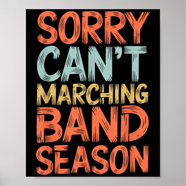 Funny Marching Band Sorry I Can't It's Marching Ba Poster (Front)