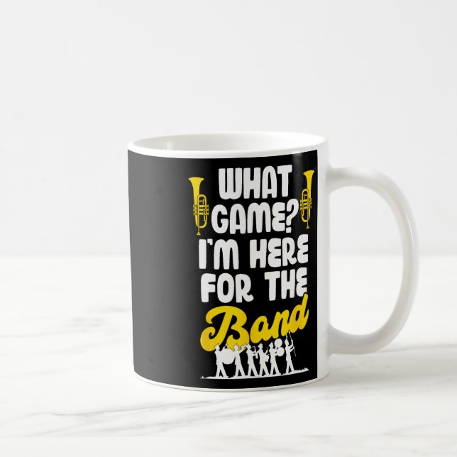 Funny Marching Band What Game I'm Just Here For Th Coffee Mug (Right)