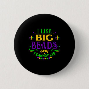 Funny Mardi Gras 2019 I Like Big Beads And Cannot  6 Cm Round Badge