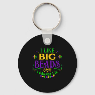 Funny Mardi Gras 2019 I Like Big Beads And Cannot Key Ring