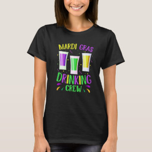 Funny Mardi Gras Drinking Crew Carnival Fat Tuesda T-Shirt