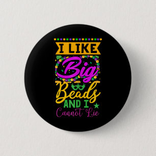 Funny Mardi Gras I Like Big Beads And I Can Not Li 6 Cm Round Badge