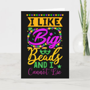 Funny Mardi Gras I Like Big Beads And I Can Not Li Card