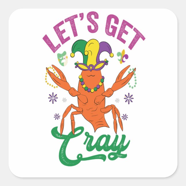 Funny Mardi Gras Let's Get Cray Crayfish Gift  Square Sticker (Front)