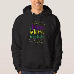 Funny Mardi Gras Party Cute Peace Love King Cake Hoodie