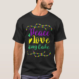 Funny Mardi Gras Party Cute Peace Love King Cake T-Shirt