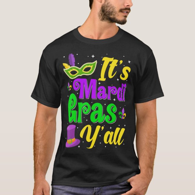 Funny Mardi Gras Party Mask Its Mardi Gras Yall Co T-Shirt (Front)