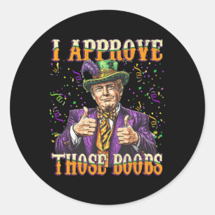 Funny Mardi Gras Usa I Approve Those Breast Classic Round Sticker