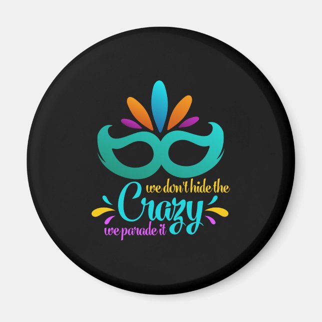 Funny Mardi Gras | We Don't Hide The Crazy Magnet (Front)