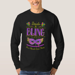 Funny Mardi Grass Beads And Bling It S A Mardi Gra T-Shirt