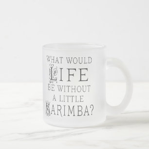 Funny Marimba Music Quote Frosted Glass Coffee Mug