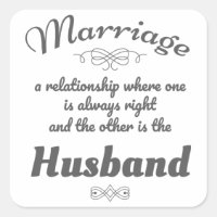 Funny Marriage One Always Right Other is Husband