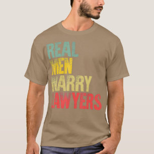Funny Marriage  Real Men Marry Lawyers Groom T-Shirt