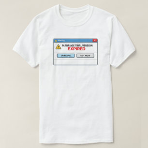 Funny Marriage Trial Version Expired Divorce Humou T-Shirt