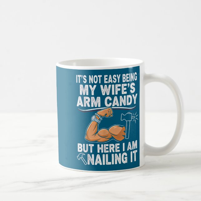 Funny Married Dad Husband Arm Candy Quote Humor 27 Coffee Mug (Right)