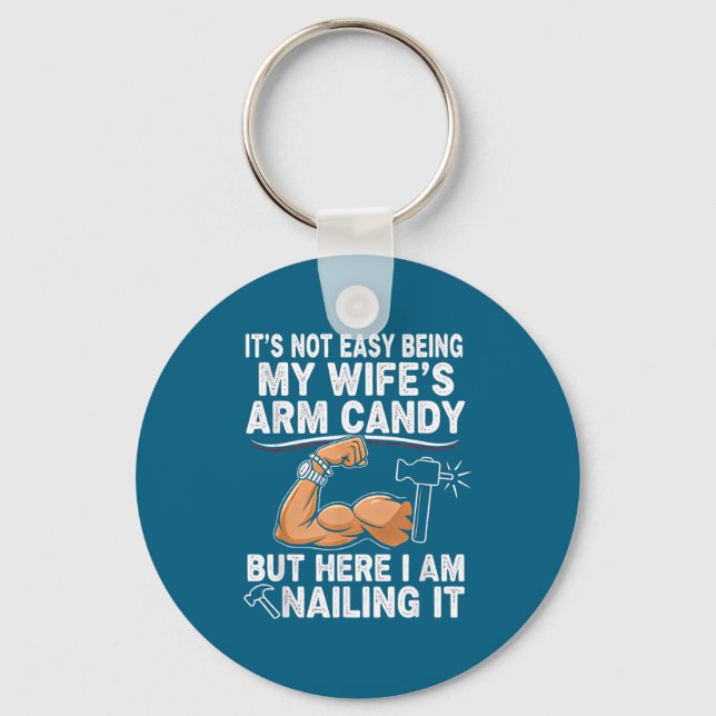Funny Married Dad Husband Arm Candy Quote Humor 27 Key Ring (Front)