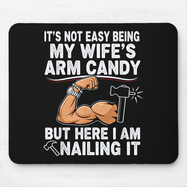 Funny Married Dad Husband Arm Candy Quote Humor 27 Mouse Mat (Front)