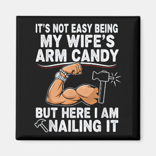 Funny Married Dad Husband Arm Candy Quote Humor  Magnet