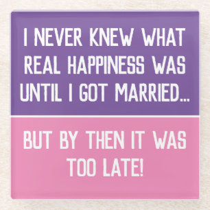 Funny Married Life Quotation Glass Coaster