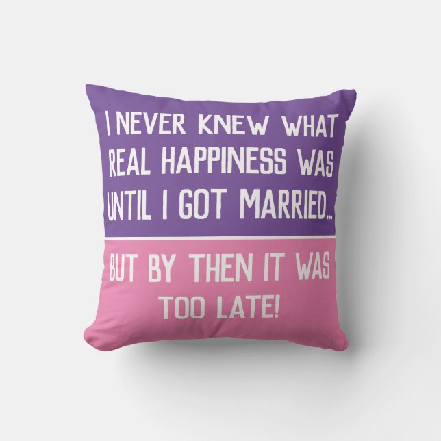 Funny Married Life Quotation Throw Pillow (Front)