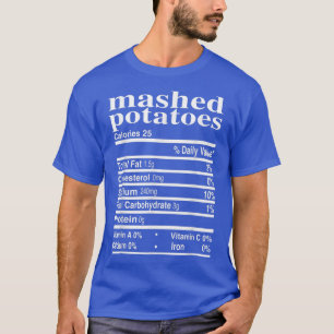 Funny Mashed Potatoes Family Thanksgiving Nutritio T-Shirt