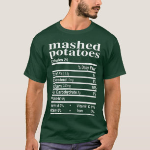 Funny Mashed Potatoes Family Thanksgiving Nutritio T-Shirt